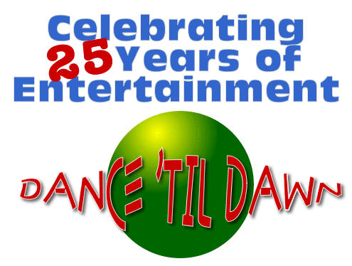 Dance 'Til Dawn DJ Music Entertainment Celebrates 22 Years of Entertainment!